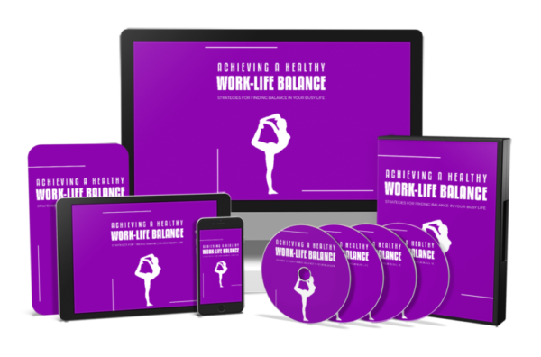 Achieving A Healthy Work-Life Balance